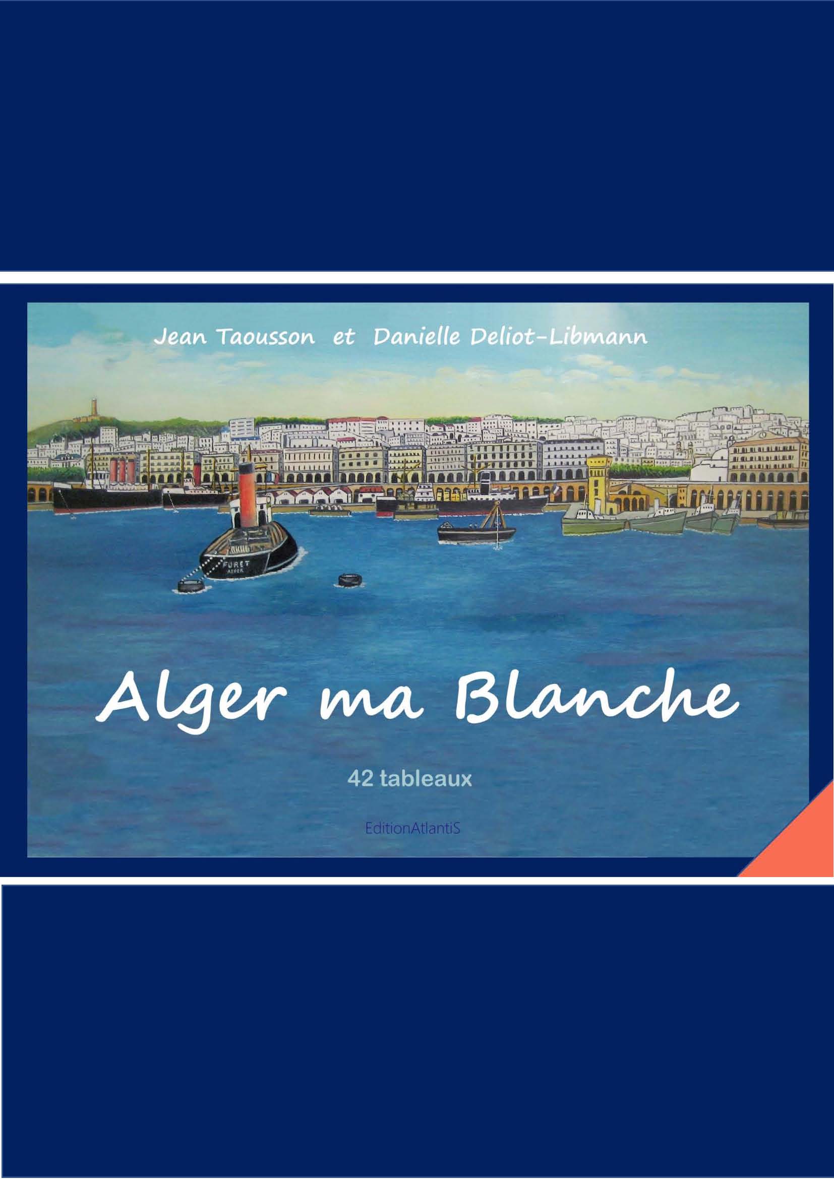 Alger ma Blanche. 42 tableaux. Peinture naïve et aquarelles